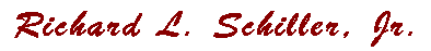 Richard L. Schiller Richard L. Schiller